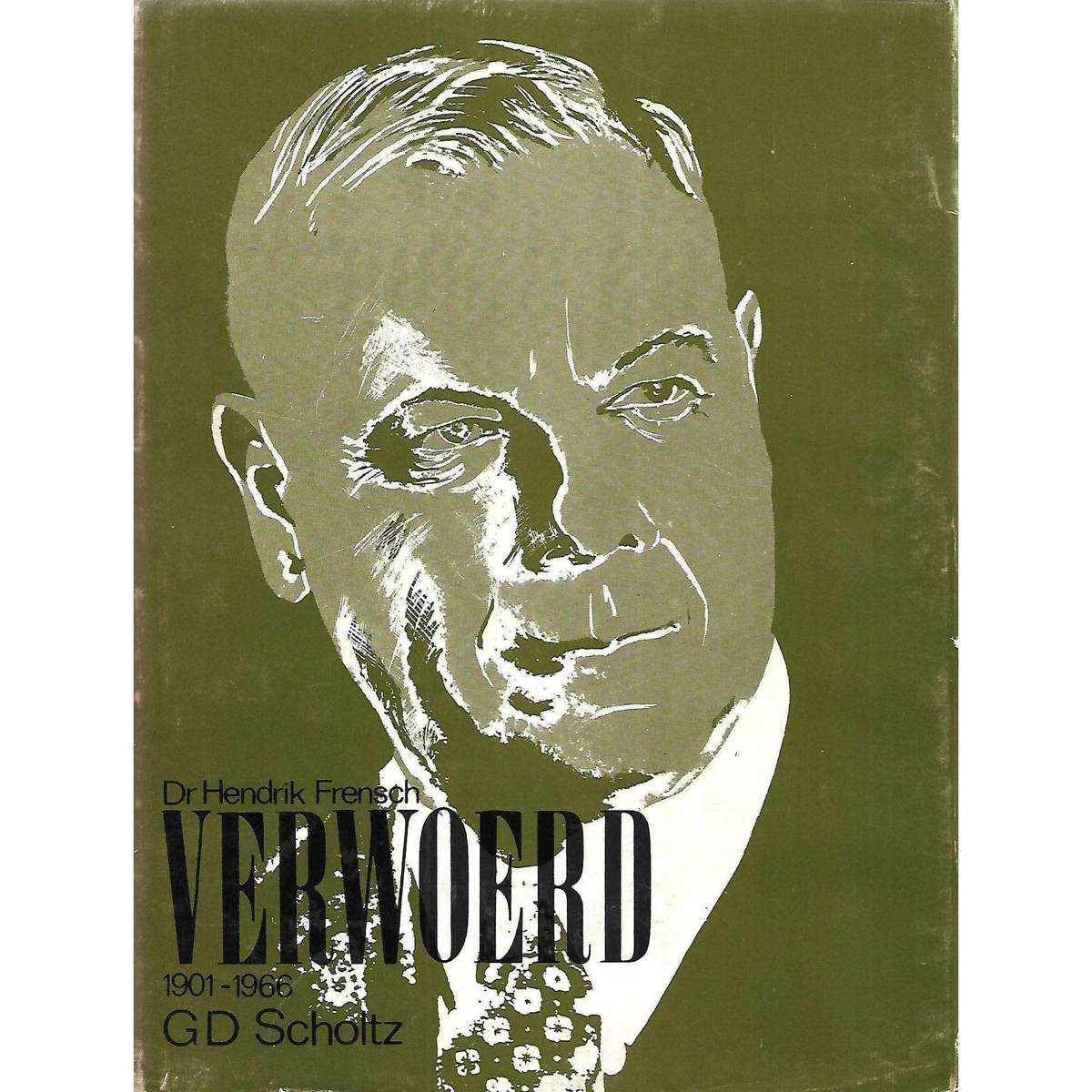 Dr Hendrik Frensch Verwoerd 1901-1966 (Volume 2) | G. D. Scholtz