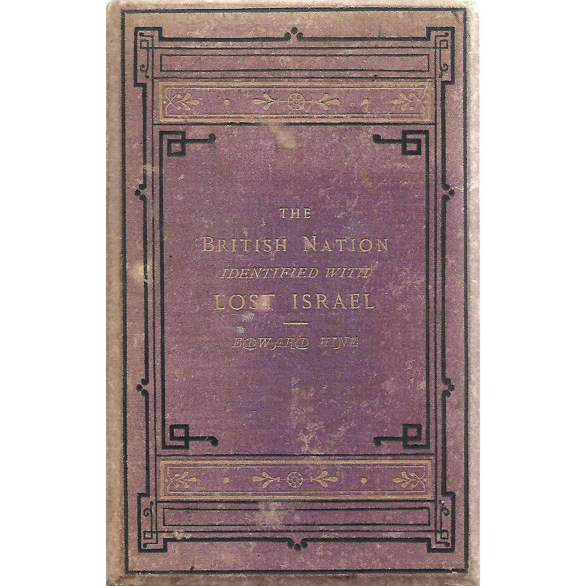 Forty-Seven Identifications of the British Nation with the Lost Ten Tribes of Israel | Edward Hine