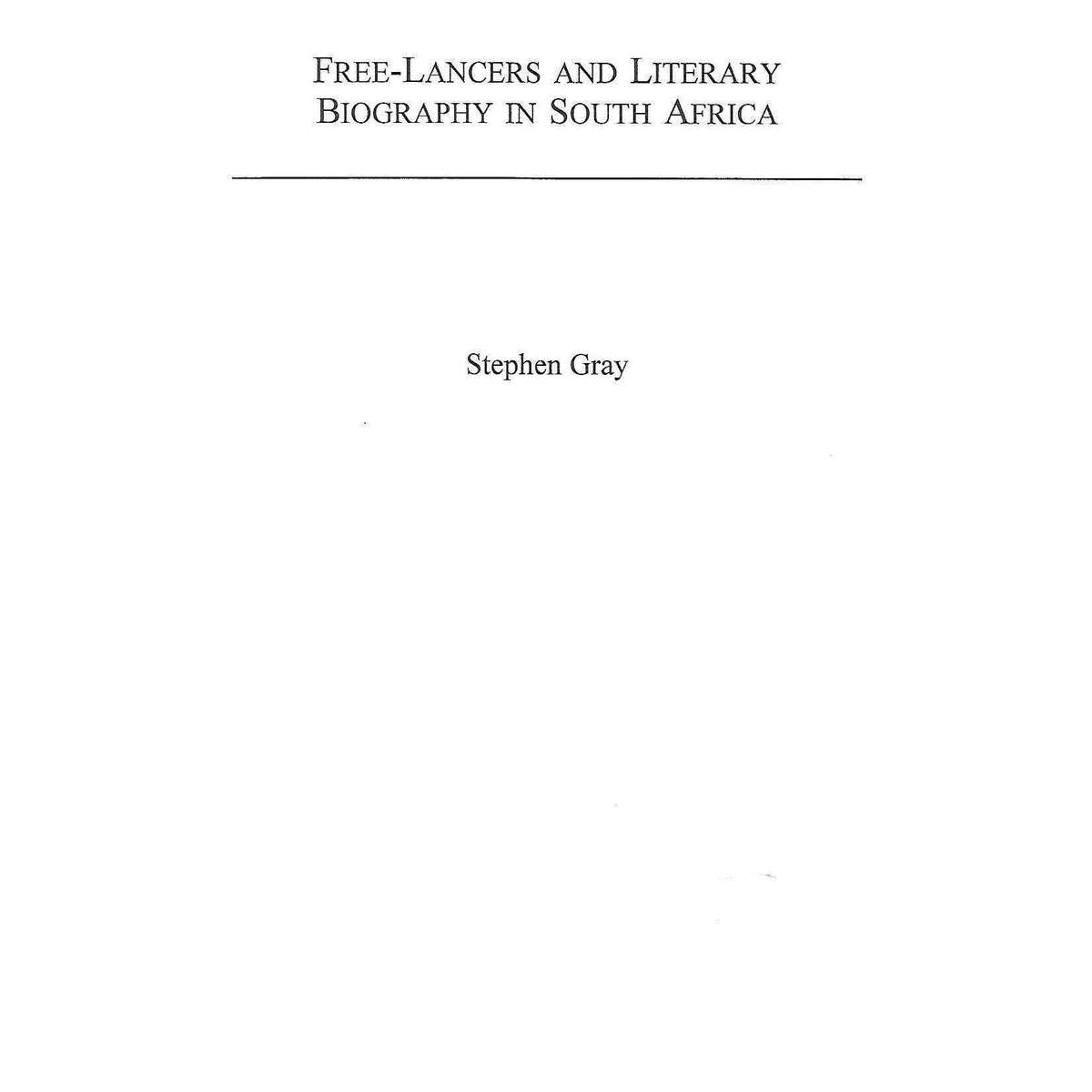 Free-Lancers and Literary Biography in South Africa | Stephen Gray