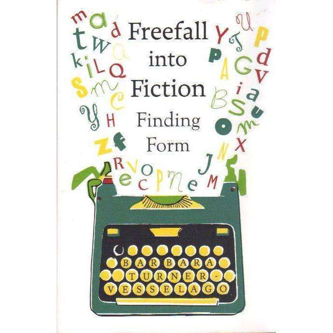 Freefall into Fiction: Finding Form | Barbara Turner-Vesselago