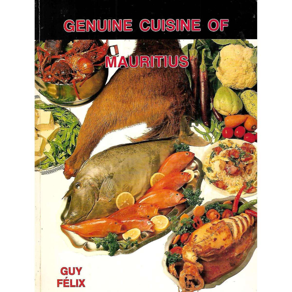 Genuine Cuisine of Mauritius | Guy Felix