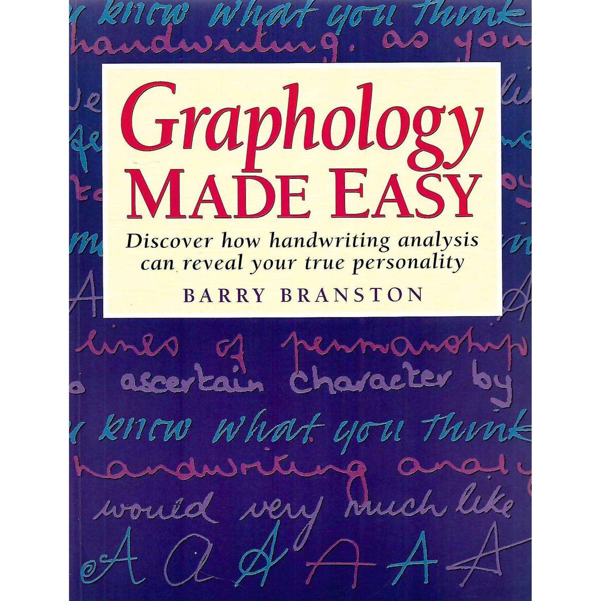 Graphology Made Easy: Discover how Handwriting Analysis can Reveal Your True Personality | Barry ...