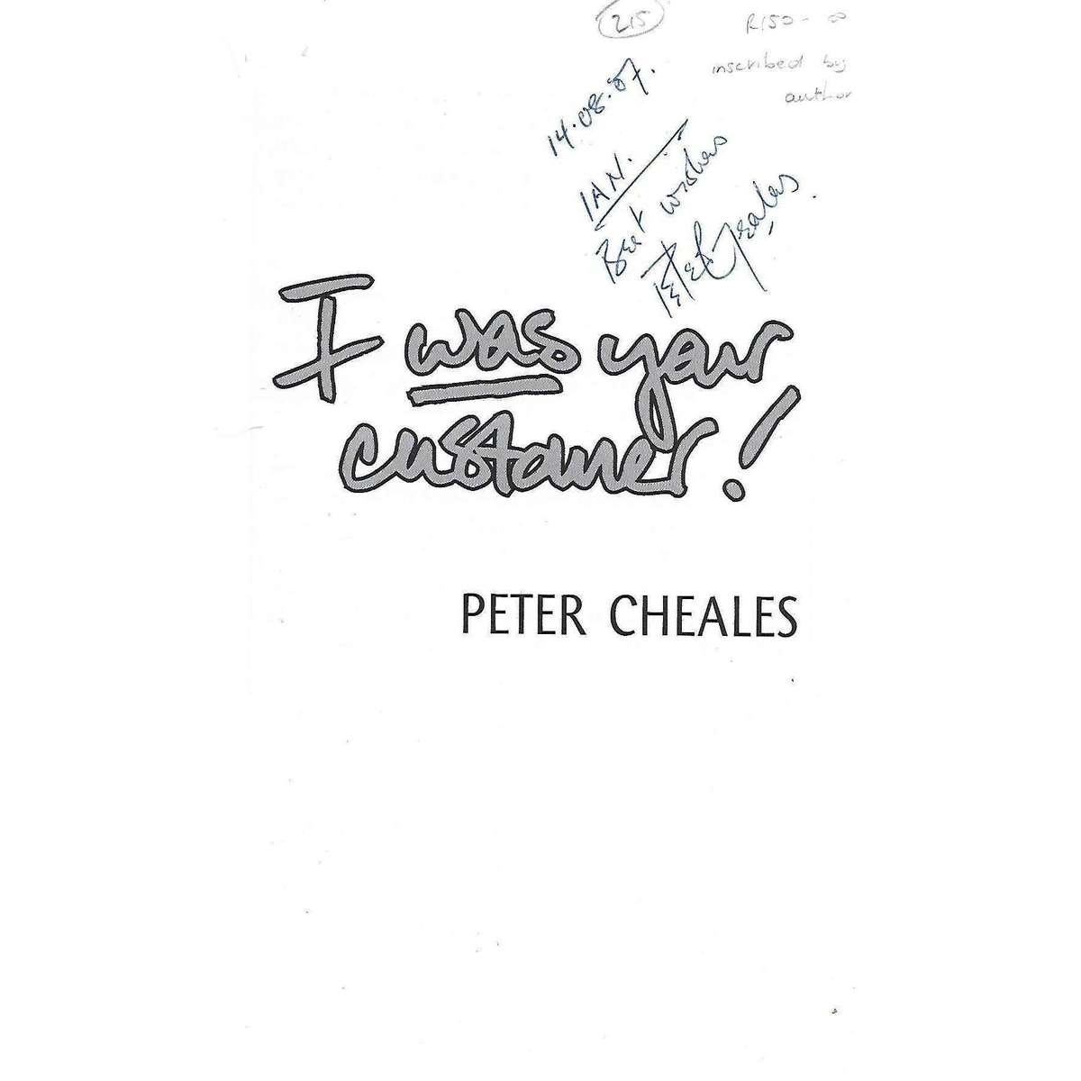 I Was Your Customer! (Inscribed by Author) | Peter Cheales