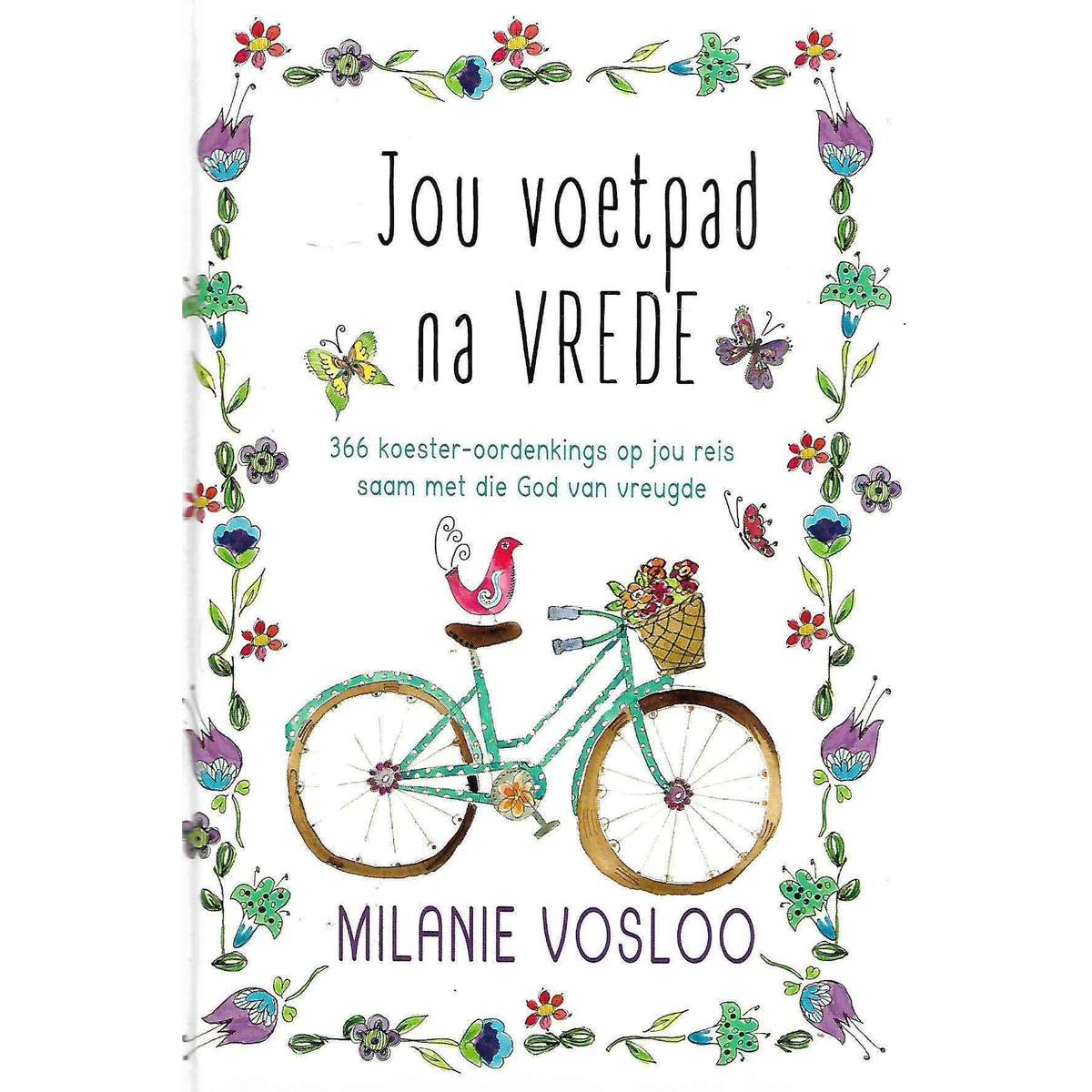 Jou Voetpad Na Vrede: 366 Koester-Oordenkings op Jou Reis Saam Met die God van Vreugde (Afrikaans...