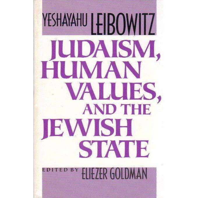 Judaism: Human Values, and the Jewish State | Yeshayahu Leibowitz