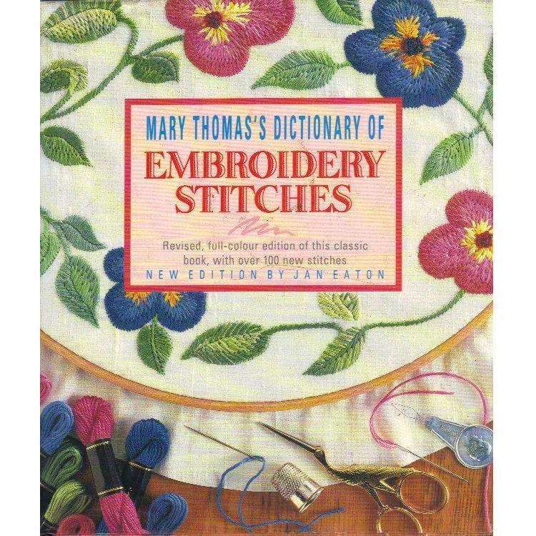 Mary Thomas's Dictionary of Embroidery Stitches | Mary Thomas, Jan Eaton