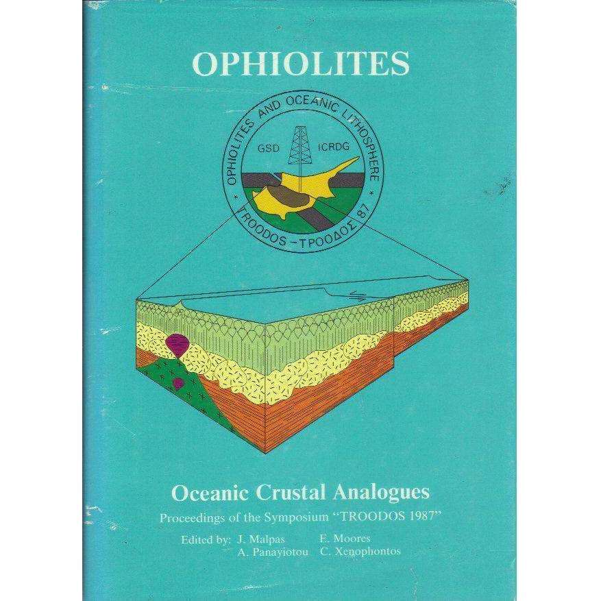 Ophiolites Oceanic Crustal Analogues: Proceedings of the Symposium "Troodos 1987" | Editor's: J. ...