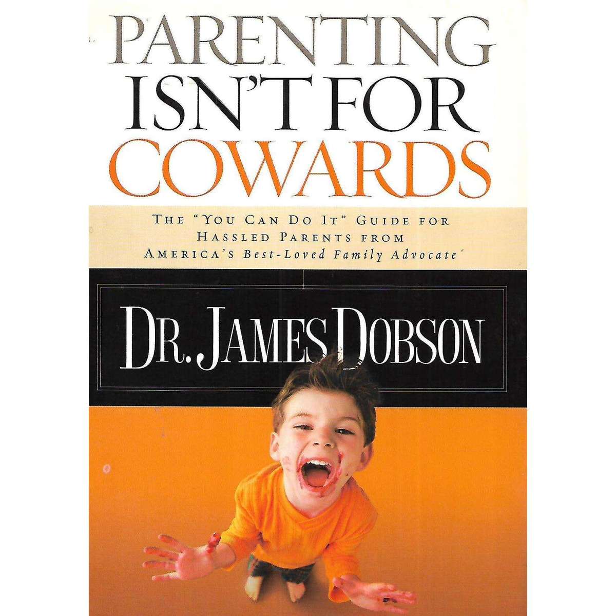 Parenting Isn't for Cowards | Dr. James Dobson