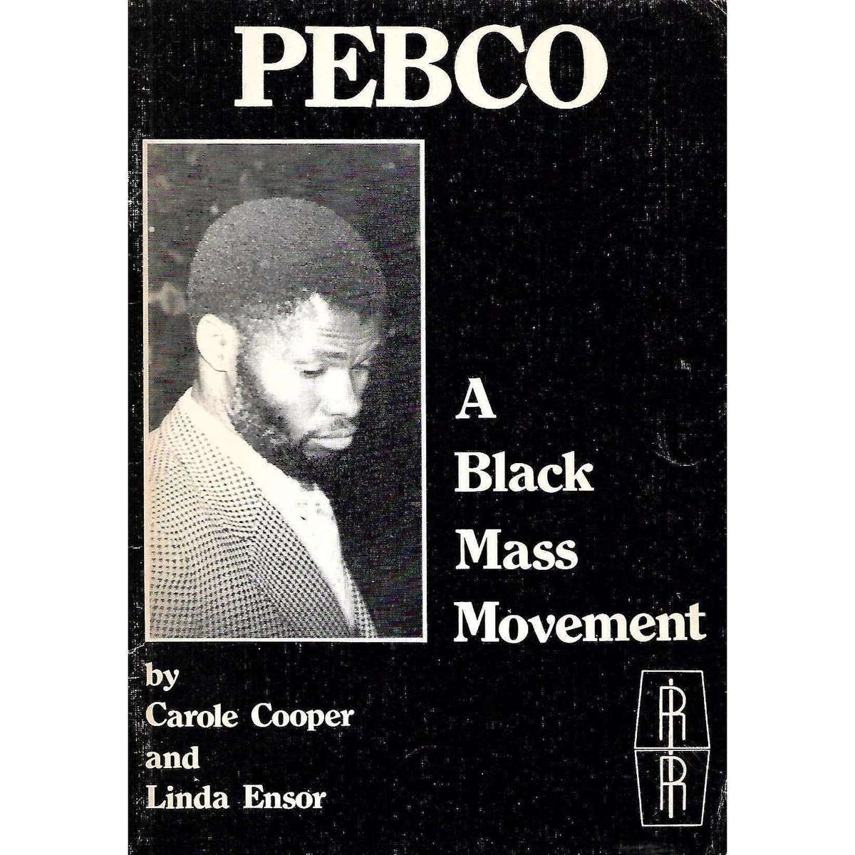 Pebco: A Black Mass Movement | Carole Cooper & Linda Ensor