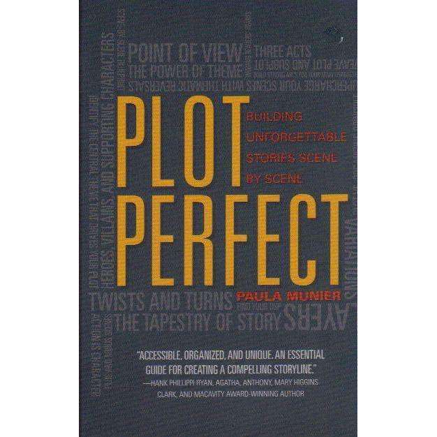 Plot Perfect: How to Build Unforgettable Stories Scene by Scene | Paula Munier