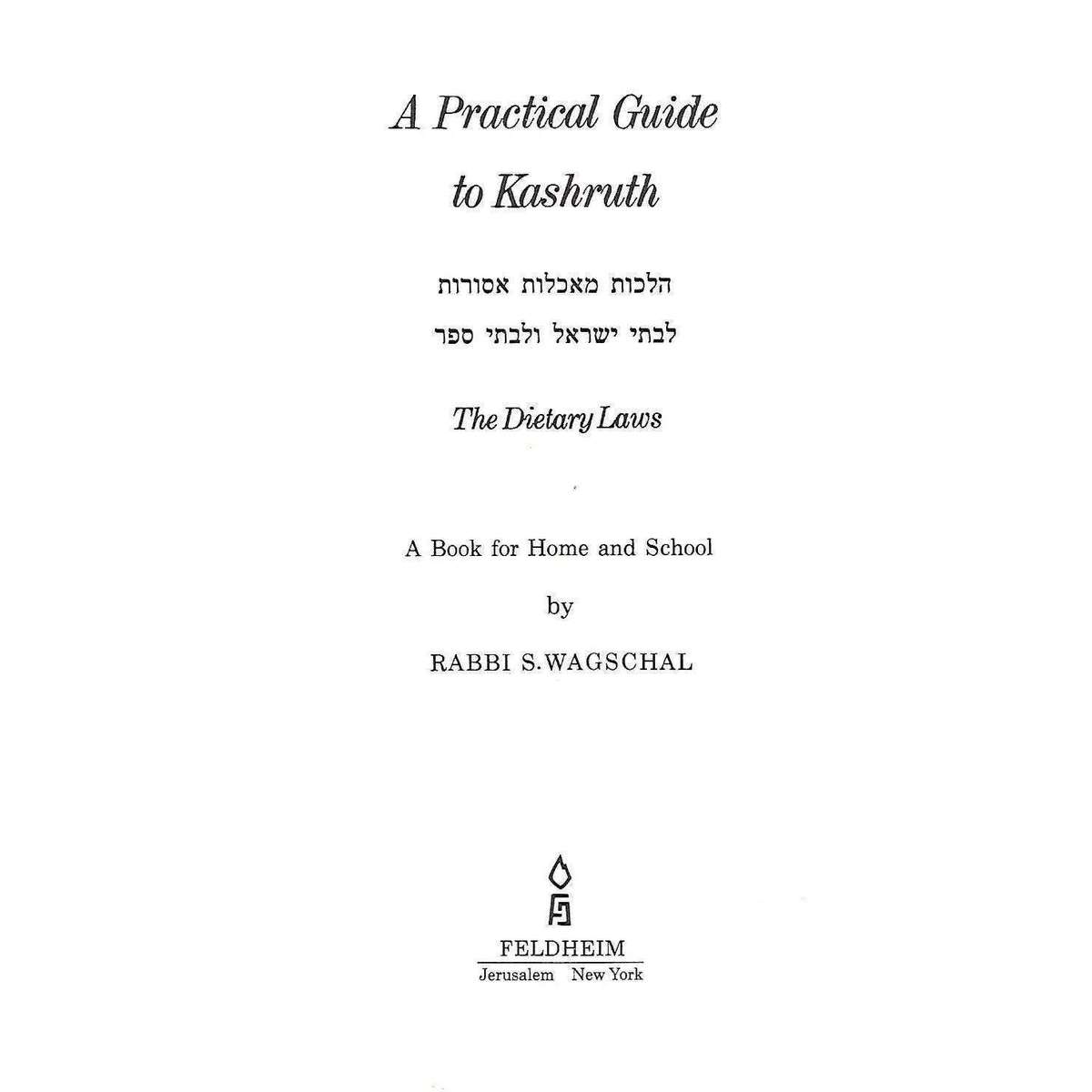 Practical Guide to Kashruth: The Dietary Laws | Rabbi S. Wagschal