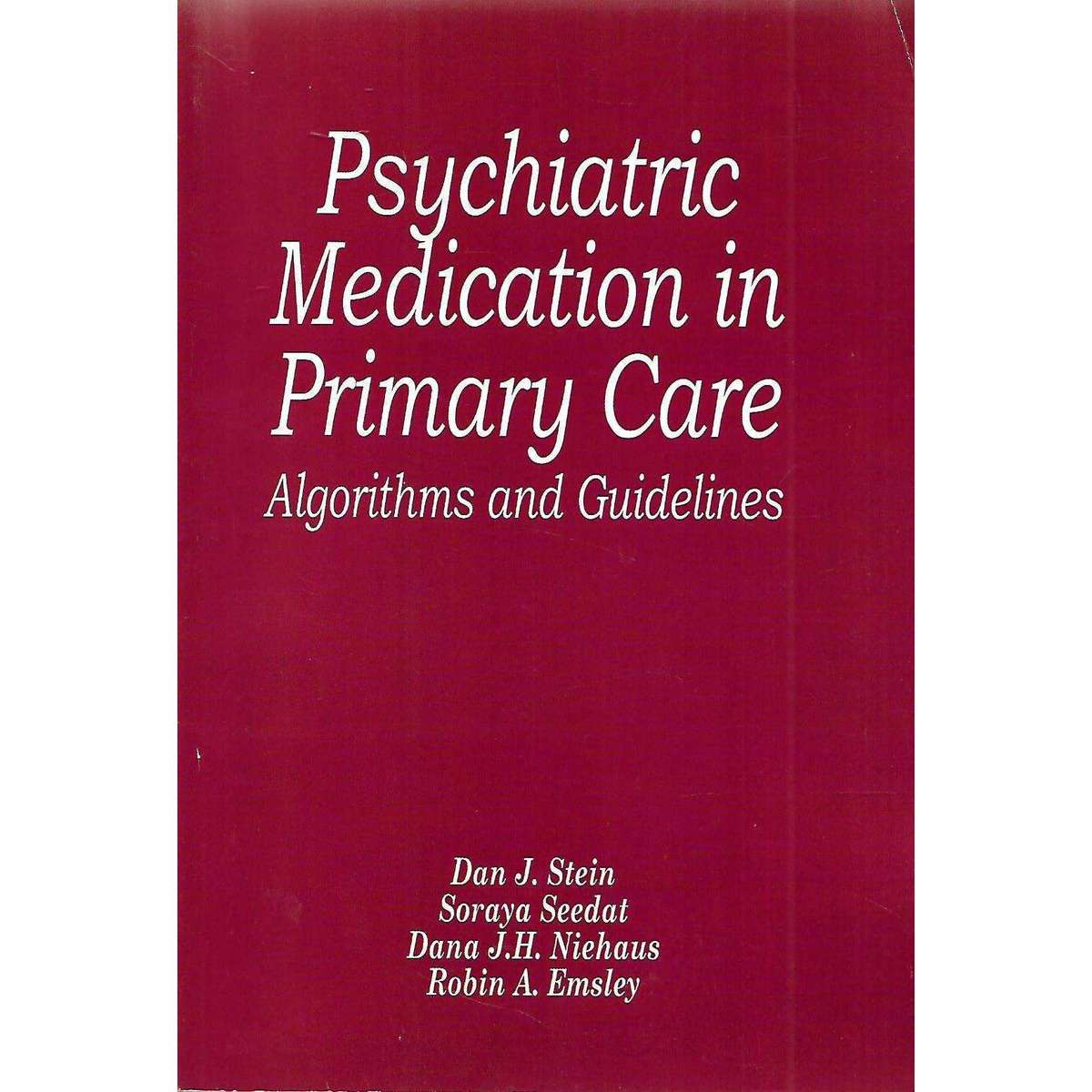 Psychiatric Medication in Primary Care: Algorithms and Guidelines | Dan J. Stein, et al.