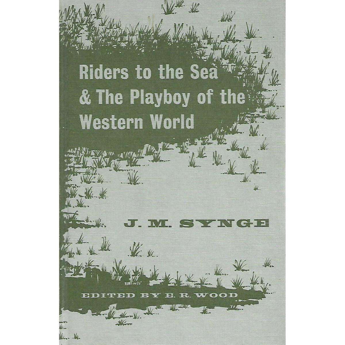 Riders to the Sea & The Playboy of the Western World | J. M. Synge