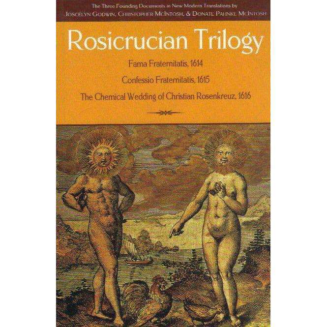 Rosicrucian Trilogy: Modern Translations of the Three Founding Documents | Joscelyn Godwin, Chris...