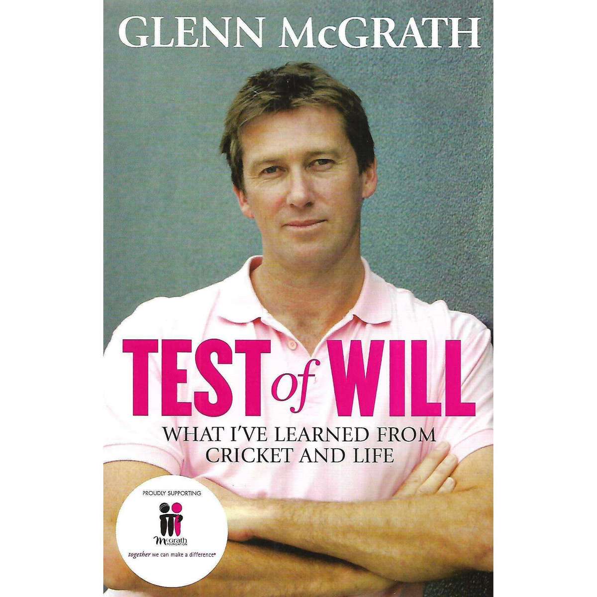 Test of Will: What I've Learned from Cricket and Life | Glenn McGrath