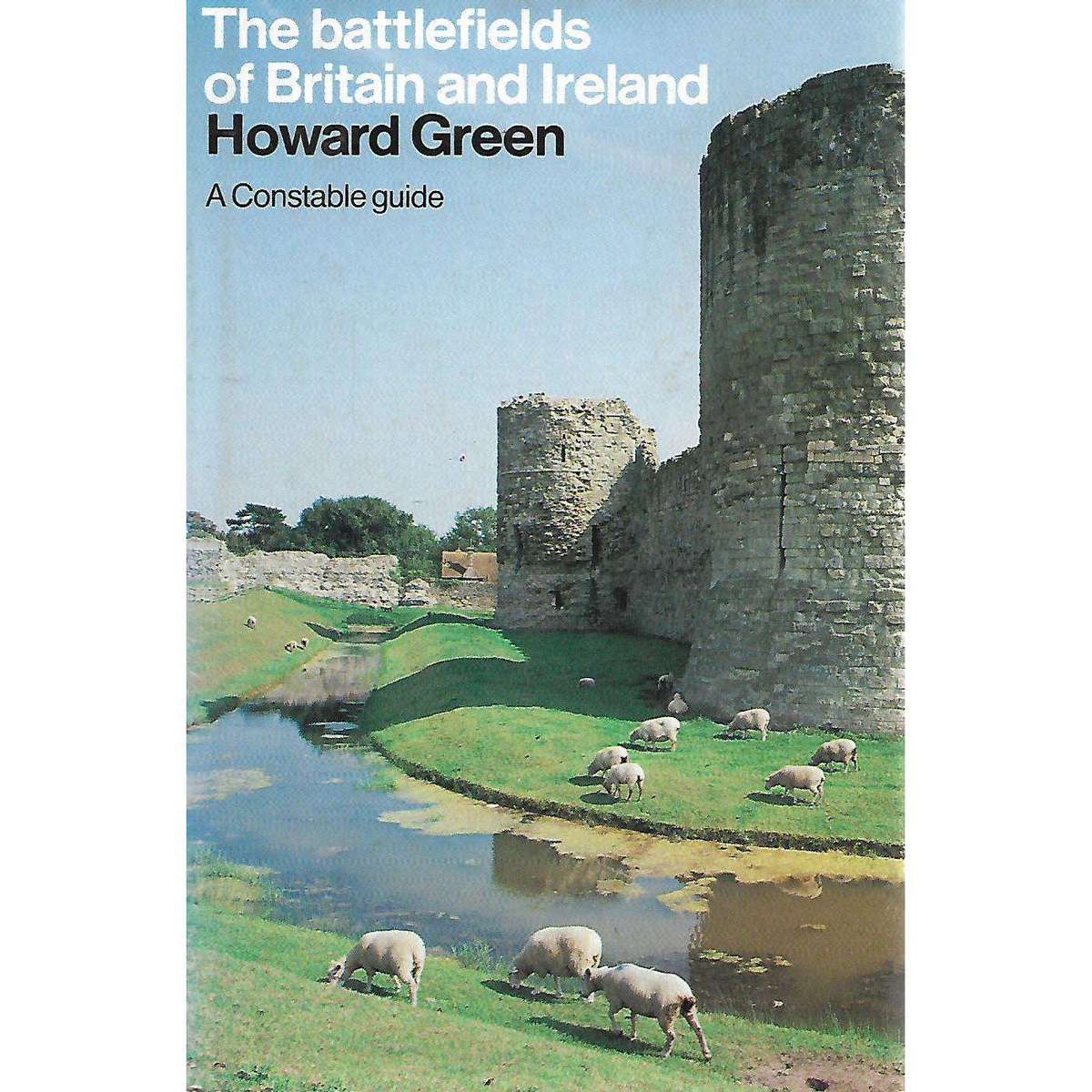 The Battlefields of Britain and Ireland | Howard Green