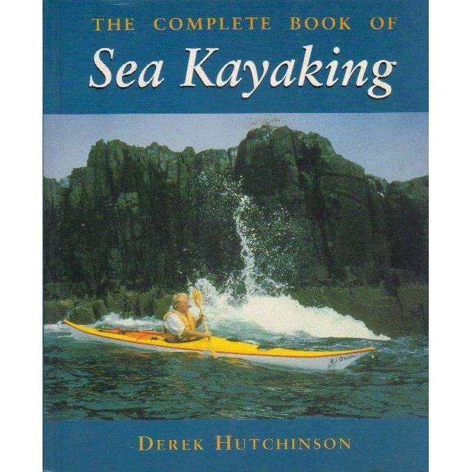 The Complete Book of Sea Kayaking | Derek C. Hutchinson