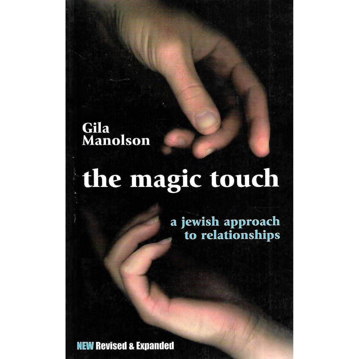 The Magic Touch: A Jewish Approach to Relationships | Gila Manolson
