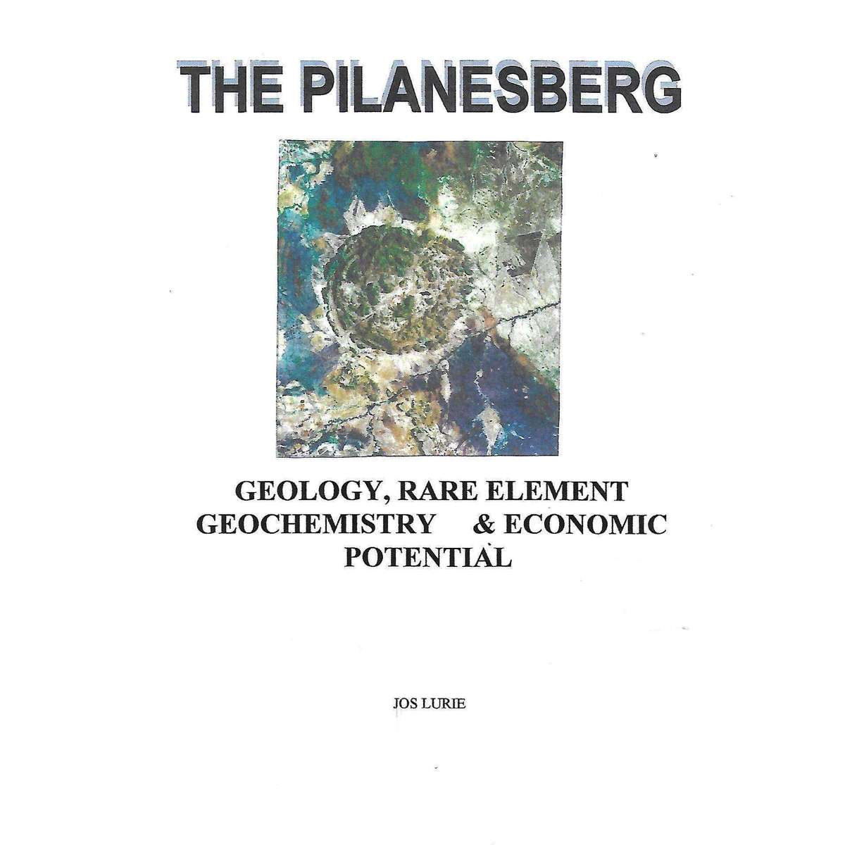 The Pilanesberg: Geology, Geochemistry and Economic Potential (Inscribed by Author) | Jos Lurie