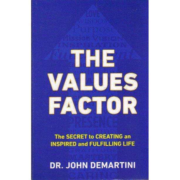 The Values Factor: (Signed by the Author) The Secret to Creating an Inspired and Fulfilling Life ...