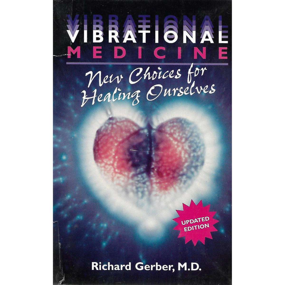 Vibrational Medicine: New Choices for Healing Ourselves | Richard Gerber