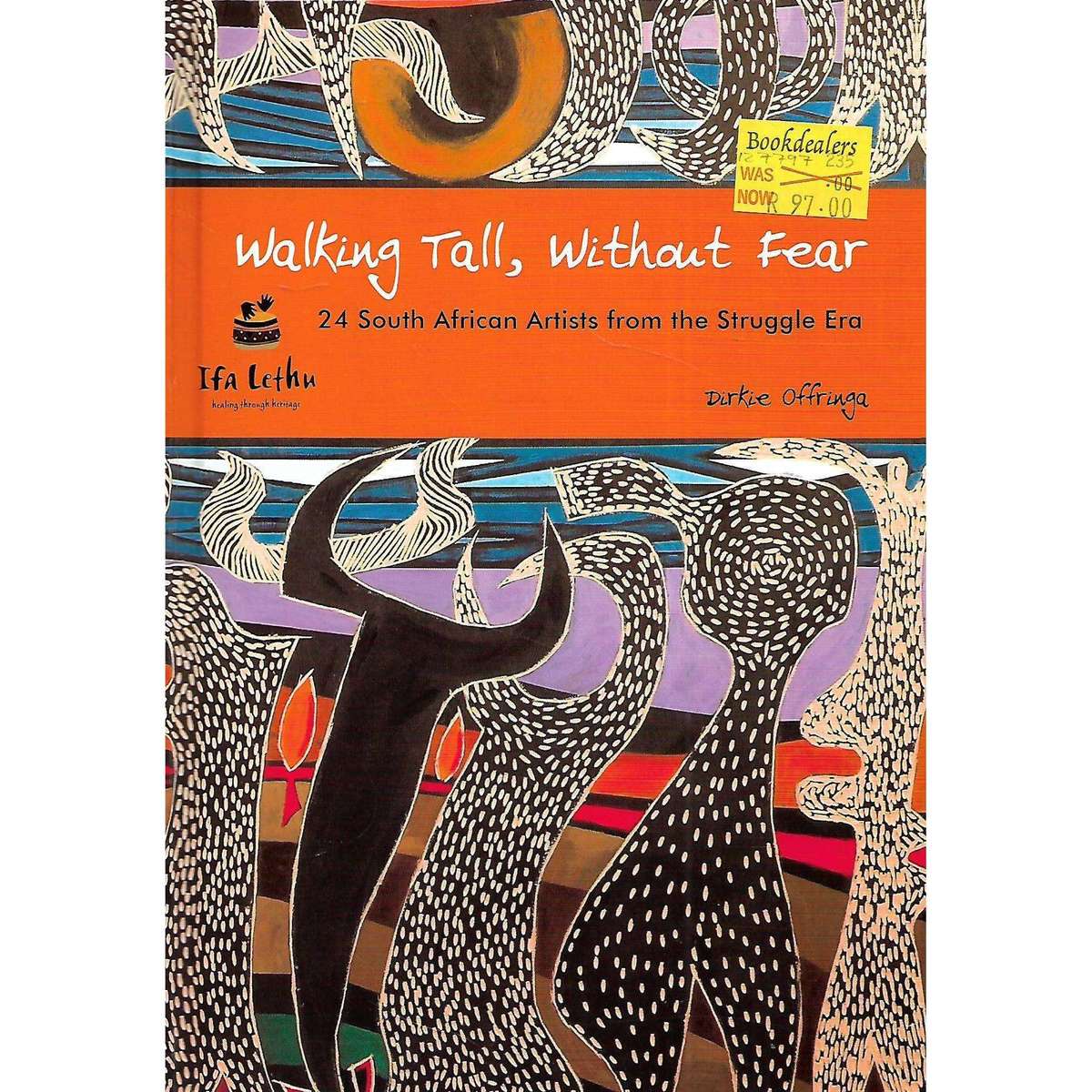 Walking Tall, Without Fear: 24 South African Artists from the Struggle Era | Dirkie Offringa