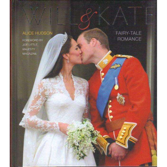 Will & Kate: Fairy-Tale Romance | Alice Hudson