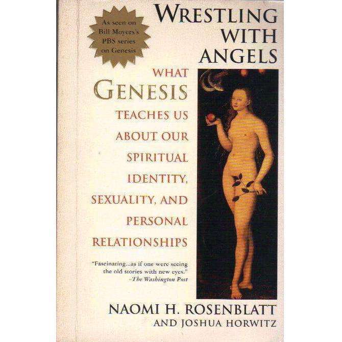 Wrestling With Angels: What Genesis Teaches Us About Our Spiritual Identity, Sexuality and Person...