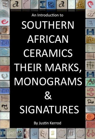 An Introduction to SOUTHERN AFRICAN CERAMICS THEIR MARKS, MONOGRAMS & SIGNATURES