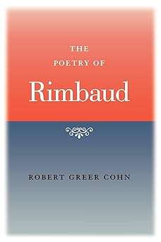 The Poetry of Rimbaud by Robert Greer Cohn