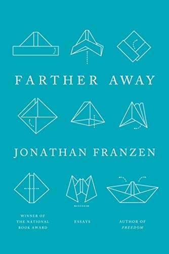 Farther Away: Essays by Jonathan Franzen