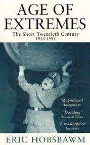 Age of Extremes: The Short Twentieth Century 1914 - 1991