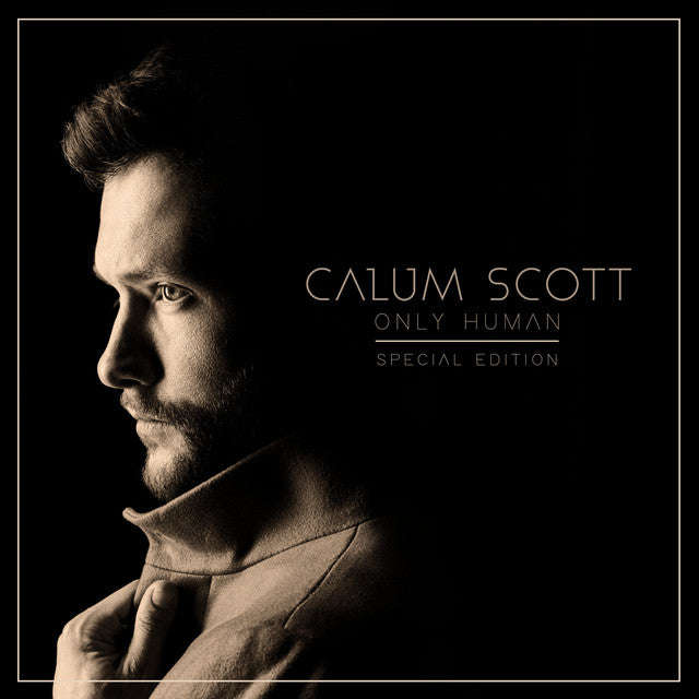 CALUM SCOTT - ONLY HUMAN SPECIAL EDITION