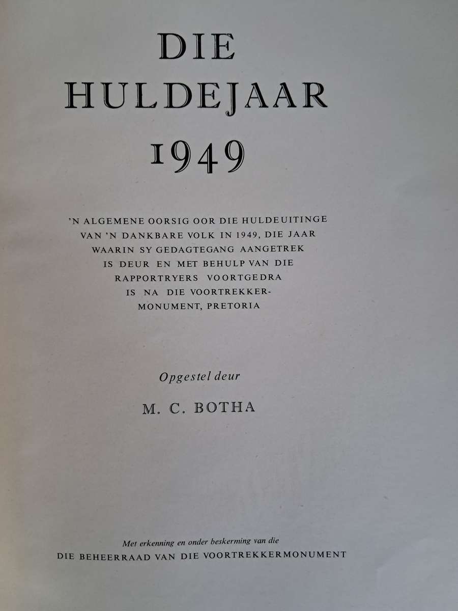 M. C. Botha - Die Huldejaar 1949: n Algemene oorsig oor die huldeuitinge van n dankbare vol...