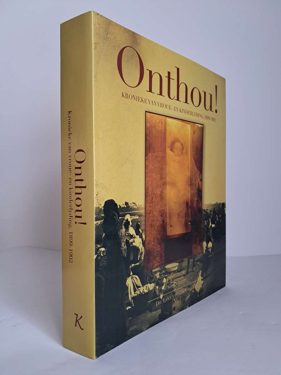 [(E.) Wessels and Prof. (A. W. G.) Raath] - Onthou! Kronieke van Vroue- en Kinderleiding, 1899...