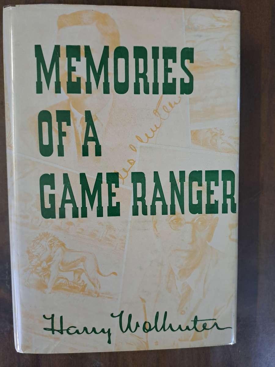 Memories of a Game Ranger Author: Harry Wolhuter
