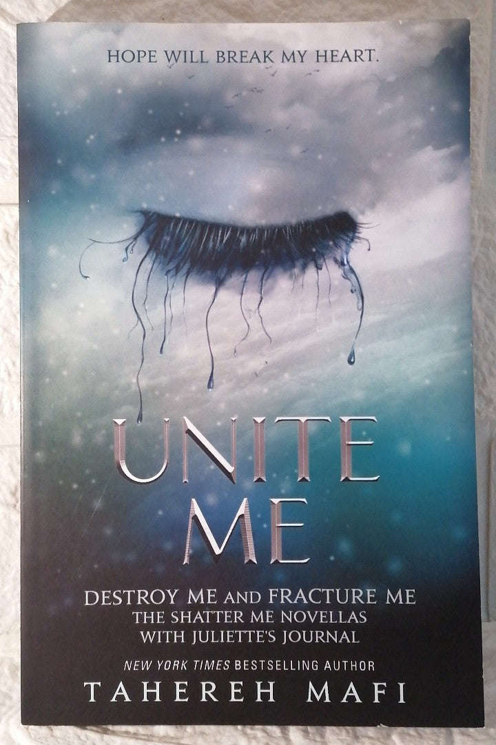 Unite Me (Shatter Me, #1.5-2.5) (Tahereh Mafi)