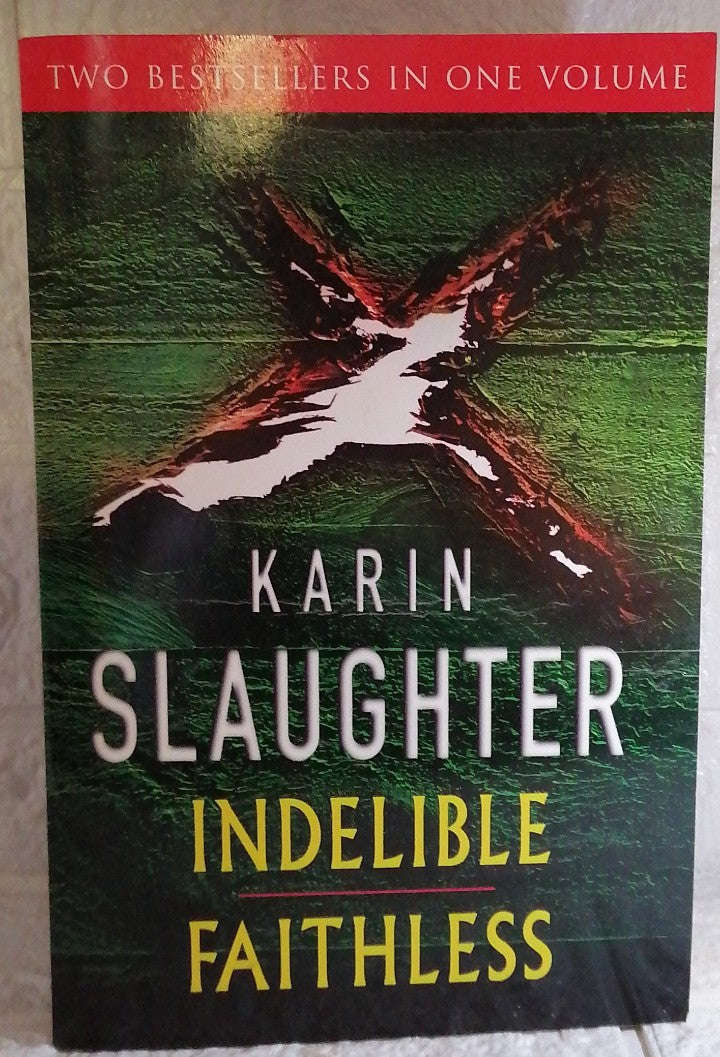 Indelible & faithless(Grant County, #4) (Karin Slaughter)