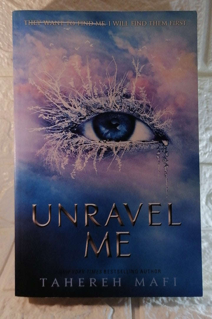 Unravel Me (Shatter Me, #2) (Tahereh Mafi)