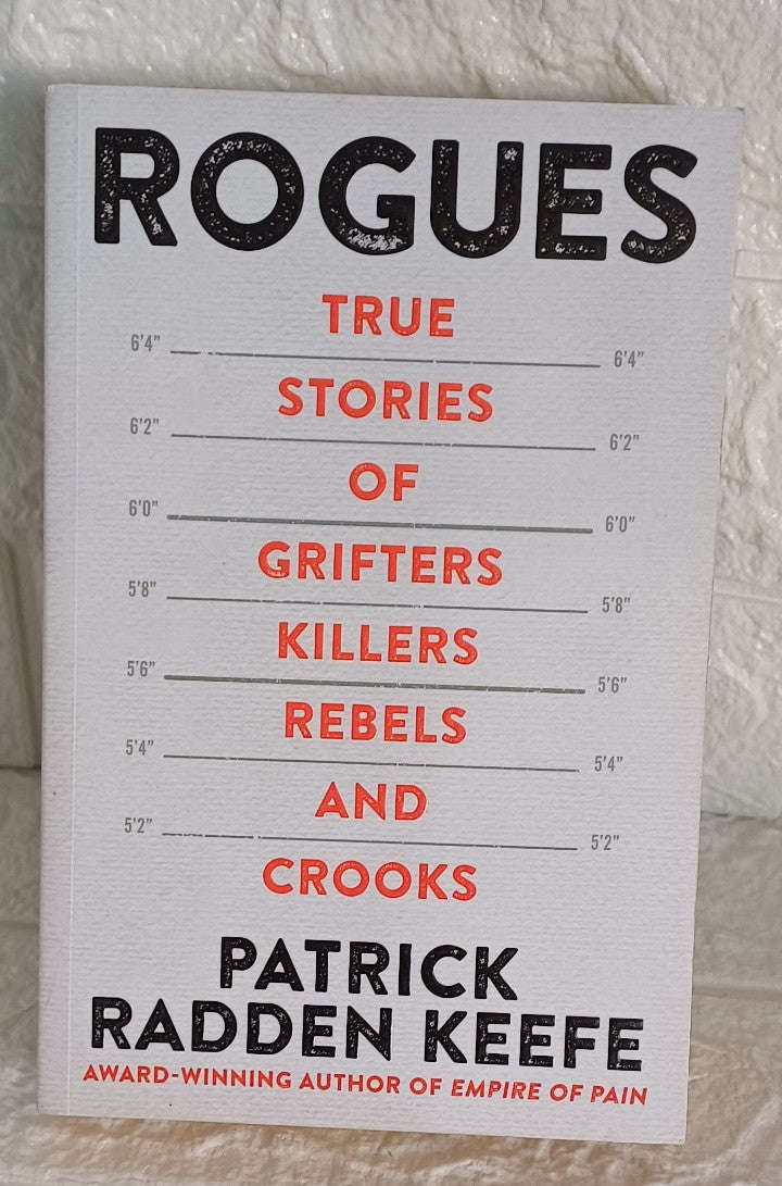 Rogues: True Stories of Grifters, Killers, Rebels and Crooks (Patrick Radden Keefe)