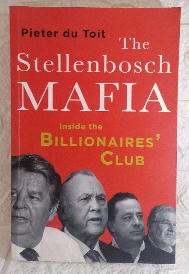 The Stellenbosch Mafia: Inside the Billionaires Club (Pieter Du