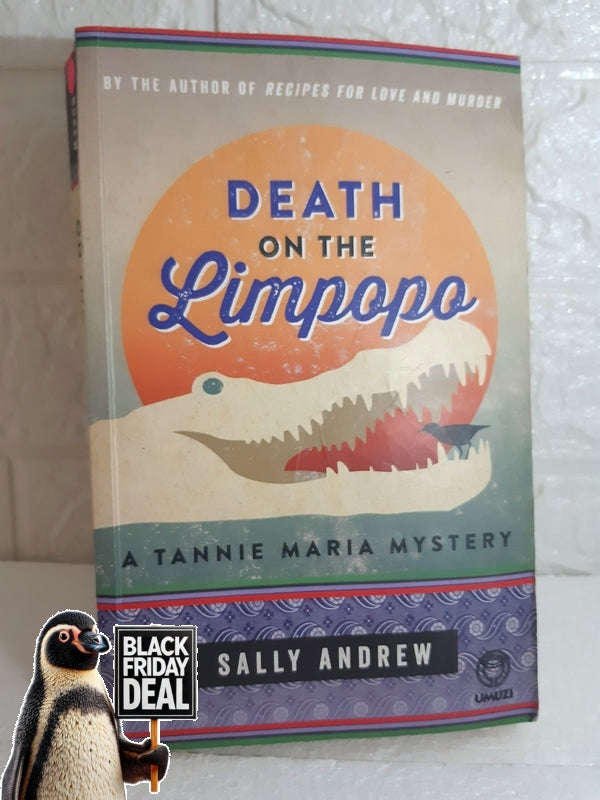 Death On The Limpopo: A Tannie Maria Mystery Sally Andrew