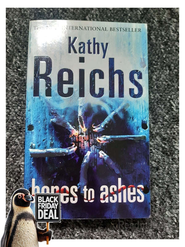 Bones To Ashes Kathy Reichs