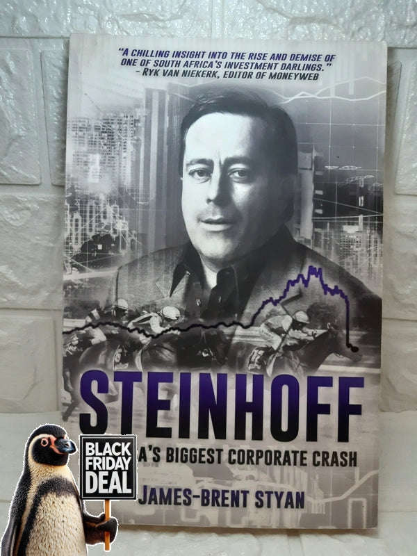 Steinhoff Inside Sa'S Biggest Corporate Crash James-Brent Styan