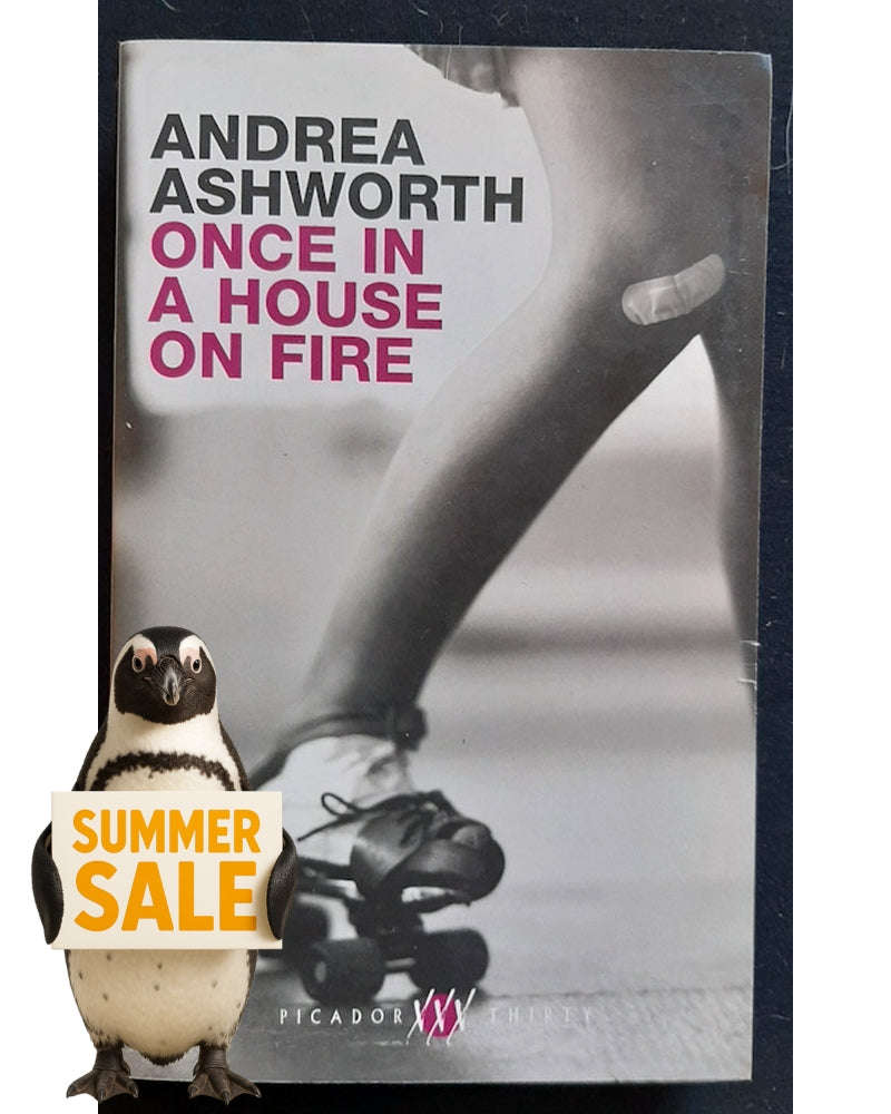 Once In A House On Fire (Ashworth, Andrea)