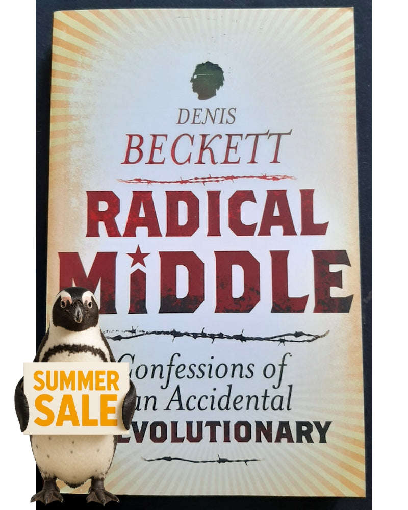 Radical Middle: Confessions of an Accidental Revolutionary (Denis Beckett)