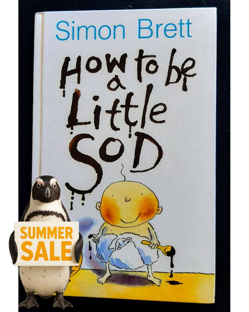 How to Be a Little Sod: An Infant Diary (Simon Brett)