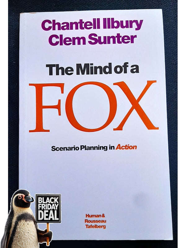 The Mind Of A Fox: Scenario Planning In Action (Ilbury, Chantell)