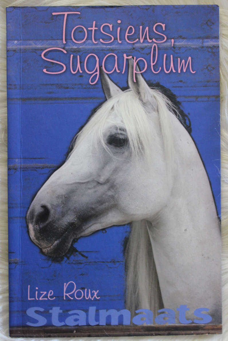 Totsiens, Sugarplum, Stalmaats (Lize Roux)