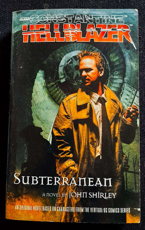 Hellblazer: Subterranean (John Constantine Hellblazer Novels #3) (John Shirley)